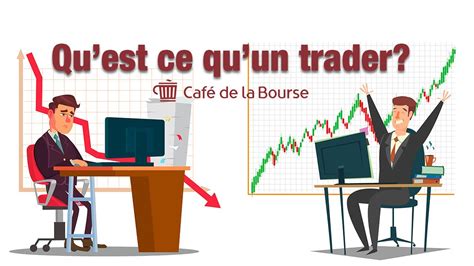 qu'est ce qu'un trader.